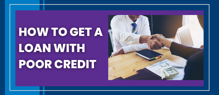 How to Get a Loan with Poor Credit